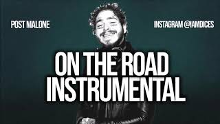 Post Malone "On The Road" ft. Meek Mill & Lil Baby Instrumental Prod. by Dices