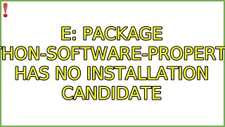 Ubuntu: E: Package 'python-software-properties' has no installation candidate (2 Solutions!!)