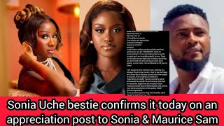 Sonia Uche bestie confirms it today on an appreciation post to Sonia \u0026 Maurice Sam