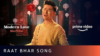 Raat Bhar Song | Modern Love: Mumbai | Vishal Bhardwaj | Meiyang Chang | Amazon Original Series
