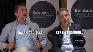 Kalebodur'la Mimarlar Konuşuyor Hasan Çalışlar ve Kerem Erginoğlu