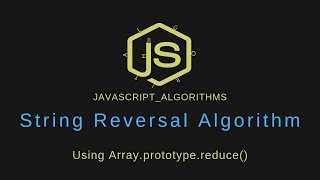 Javascript algorithms: How to reverse a string using Array.prototype.reduce()