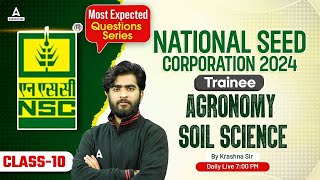 National Seed Corporation Trainee 2024 | AGRONOMY \u0026 SOIL SCIENCE #10 | By Krashna Sir