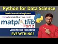 Customizing Data Visualization using Matplotlib |  Python for beginners | Data Science