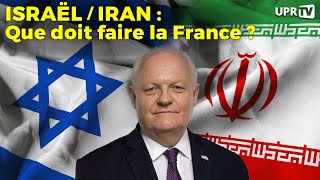 Israël / Iran : Que doit faire la France ?