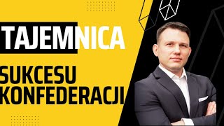 Tajemnica sukcesu Konfederacji