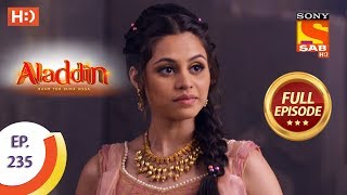 Aladdin - Ep 235 - Full Episode - 10th July, 2019