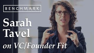 Sarah Tavel (Benchmark) on How to Avoid a Dysfunctional Founder/VC Relationships