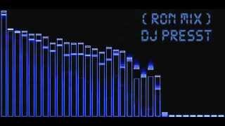 (RON MIX) DJ PRESST