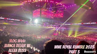 BIANCA BELAIR VS ALEXA BLISS - WWE ROYAL RUMBLE 2023 Part 3 VLOG #44