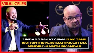 “Undang Sajat cuma nak tahu isu kontroversi dari mulut dia sendiri” -Harith Iskandar