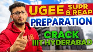 UGEE 2024: SUPR \u0026 REAP🔥 Resources \u0026 Preparation🔥| Last Month Strategy🔥| Crack IIIT Hyderabad