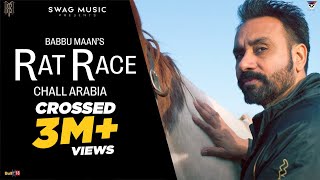 Babbu Maan : Rat Race - Chall Arabia | Official Music Video | Latest Punjabi Song 2021