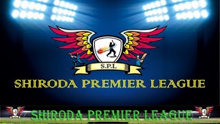 🔴 LIVE || DAY 1 || SHIRODA PREMIER LEAGUE POWEWRED BY SHIRODKAR BROTHERS || KARAI SHIRODA GOA.