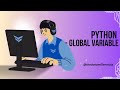 Python Global Variable | Explained Global Variable Scope in Python|What is Global Variable in Python