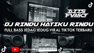 DJ RINDU HATIKU RINDU - MENGAPA SELALU KAU SAKITI HATIKU REMIX FULL BASS JEDAG JEDUG VIRAL TIKTOK