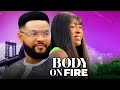 BODY ON FIRE SEASON 3-  Stephen Odimgbe, Faith Duke, MOST ANTICIPATED 2024 Nollywood Film.