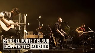 Don Tetto - Entre el Norte y el Sur (Acústico - En Vivo) [Video Oficial]