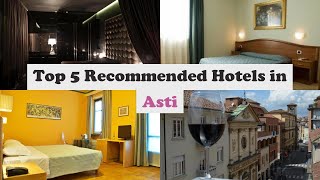 Top 5 Recommended Hotels In Asti | Best Hotels In Asti