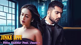 Jinke Liye Full Song | Neha Kakkar Feat. Jaani | B Praak | Sad Song | Jinke Liye Hum Rote Hain