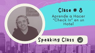 SPEAKING 2025 – Clase # 8 – Aprende a Hacer \