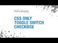 CSS Only Toggle Switch Checkbox