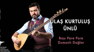 Ulaş Kurtuluş Ünlü - Başı Pare Pare Dumanlı Dağlar [ Göç Havası © 2015 Z Müzik ]