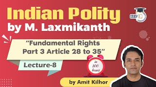 Indian Polity by M Laxmikanth for UPSC - Lecture 8 Fundamental Rights Article 28 to 35 | Amit Kilhor