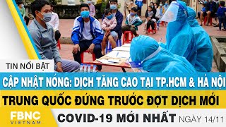 Tin tức Covid-19 mới nhất hôm nay 14/11 | Dich Virus Corona Việt Nam hôm nay | FBNC
