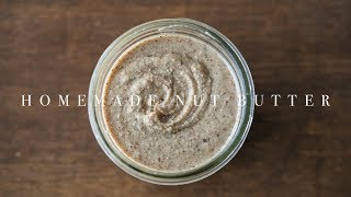 Homemade Nut Butter ☆ 自家製ナッツバターの作り方