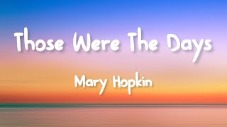 Mary Hopkin - Those Were The Days (Lyrics)