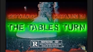 FastlaneEj \u0026 GettaBagg- The Tables Turn (Official Video)|| Dir @ Heyyayyone