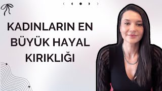 Kadınların erkeklerle ilgili en büyük hayal kırıklığı: Erkeğin giderek daha az vermesi durumu