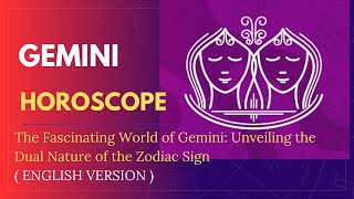 "The Fascinating World of Gemini: Unveiling the Dual Nature of the Zodiac Sign"