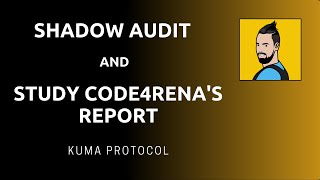 Smart Contract Shadow Audit with Code4rena's Report | KUMA