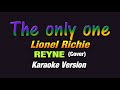 THE ONLY ONE - Lionel Ritchie (REYNE) (KARAOKE VERSION)
