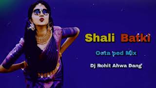 Shali Batki Octa Ped Mix Dj Rohit Ahwa Dang