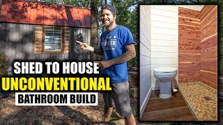 DIY Unconventional Bathroom Build / Off Grid SHED TO HOUSE / TINY HOUSE
