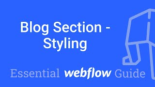 Blog Section - Styling the webflow Grid System - Part 23 Essential Webflow Guide