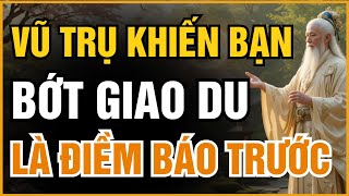 KHI VŨ TRỤ TÁCH BẠN KHỎI ĐÁM ĐÔNG – LÀ DẤU HIỆU CỦA SỰ GIÀU CÓ ĐẾN | ĐẠO CỔ NHÂN