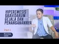 Hiperemesis Gravidarum Gejala Dan Penanganannya - dr. Muhammad Yamin Lubis - Bincang Sehat Part 1