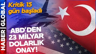 ABD'den Türkiye'ye 23 Milyar Dolarlık Onay! Pentagon'dan F-16 Açıklaması Geldi Kritik 15 Gün Başladı