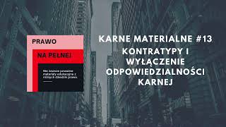 Karne Materialne #13 - Kontratypy i wyłączenie odpowiedzialności karnej