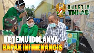 Ketemu Idolanya, Bapak Ini Menangis | BULETIN TNI AD