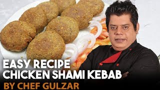 Chicken Shami Kebab Chef Gulzar