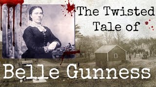 The Twisted Tale of Belle Gunness | DARK CURIOSITIES