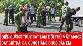 Thời sự sáng 15/2: Điên cuồng truy sát làm đối thủ mất mạng, bắt giữ ‘đại ca’ cùng hàng chục đàn em