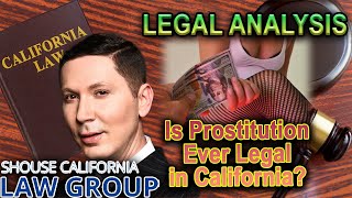 "Is Prostitution Ever Legal in California?"