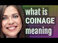 Coinage | meaning of Coinage