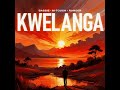 Bassie, M Touch & Ranger   Kwelanga feat  Tman Xpress & LeeMcKrazy Official Audio Amapiano